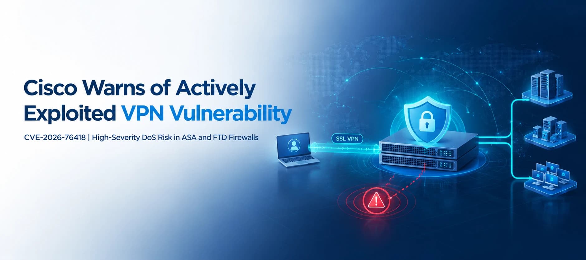 Cisco Warns of Actively Exploited ASA and FTD VPN DoS Vulnerability, CVE-2026-76418