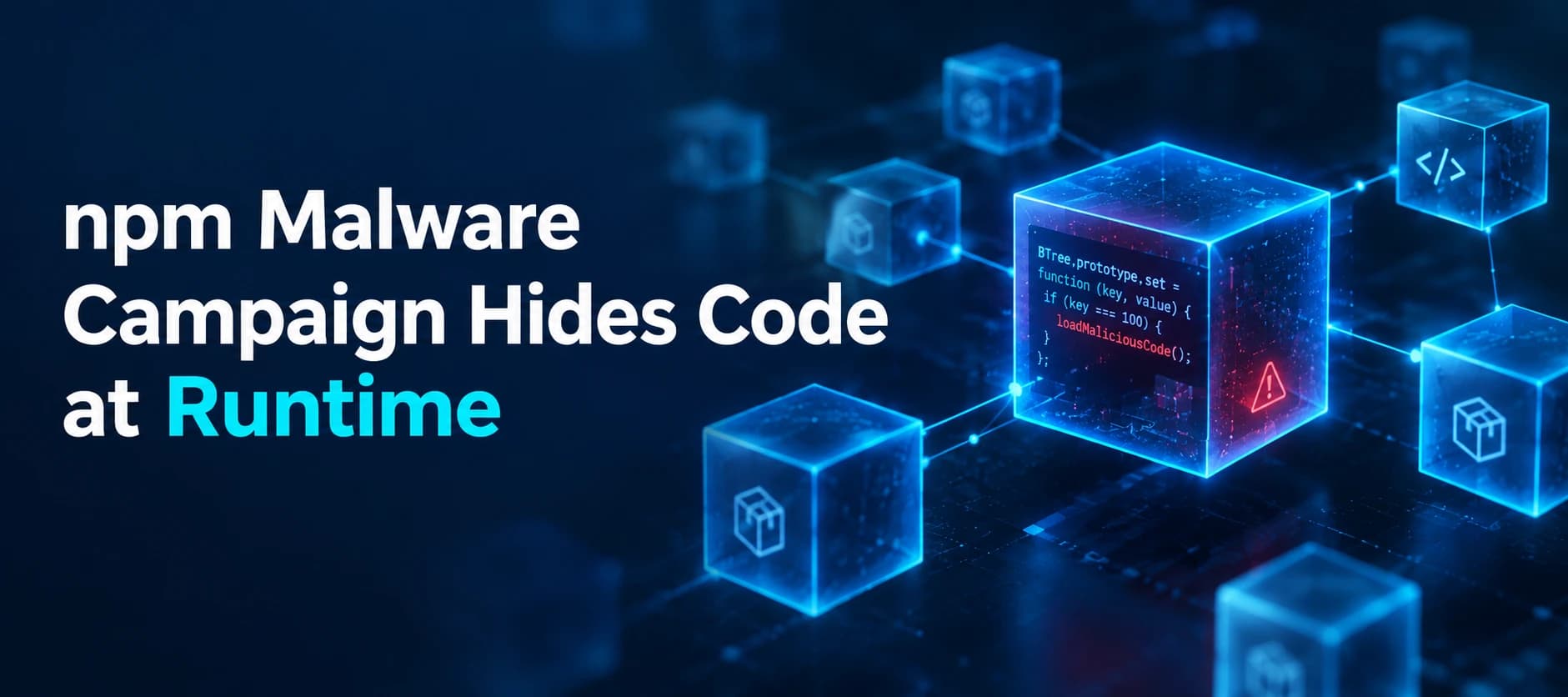 npm Malware Campaign Hides Malicious Code Inside B-Tree Methods, Reaching Nearly 2 Million Weekly Downloads