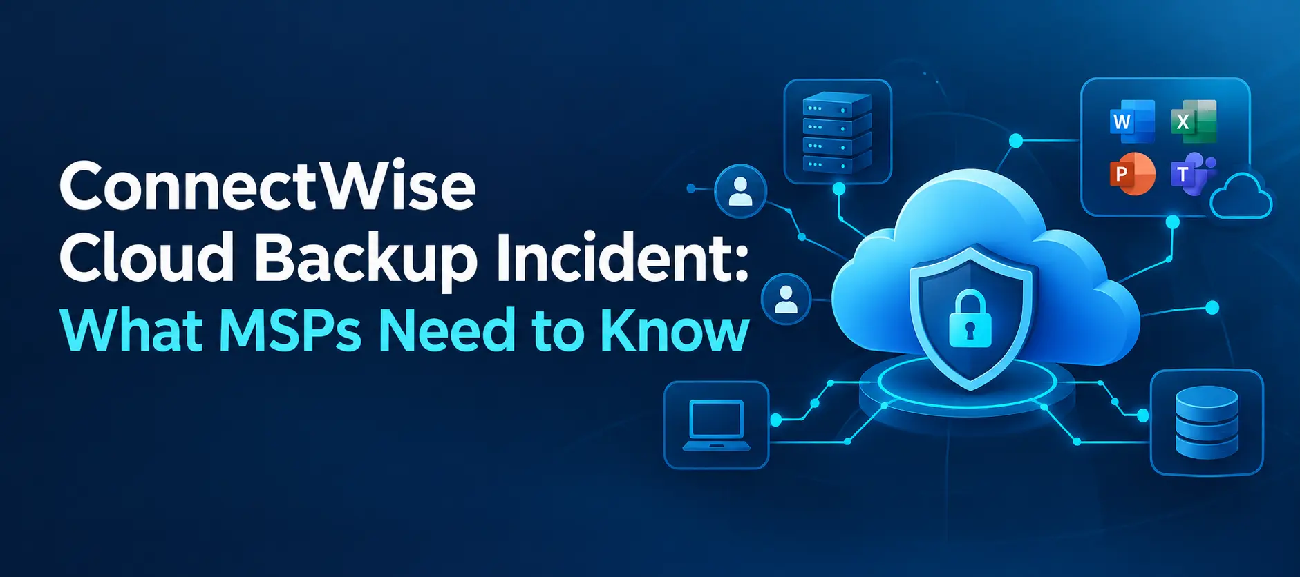 ConnectWise Suspends Cloud Backup Services After Unauthorized Access to Application Identities