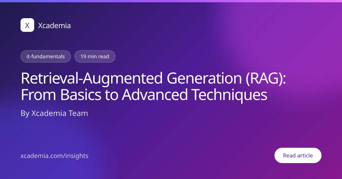 RAG Explained: Retrieval-Augmented Generation Guide | Xcademia